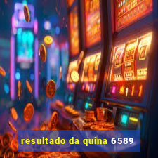 resultado da quina 6589